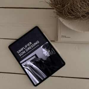 SIMPLIFIER SON DRESSING - MA MÉTHODE COMPLÈTE